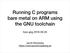 Running C programs bare metal on ARM using the GNU toolchain