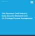 WHITE PAPER MAY The Payment Card Industry Data Security Standard and CA Privileged Access Management
