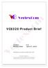 VertexCom. VC6320 Product Brief. Version: 0.5 Release Date: June 27, Specifications are subject to change without notice.