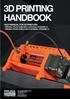 Please always refer to   for an updated version of this 3D printing handbook (PDF download).