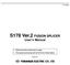 S178 Ver.2 FUSION SPLICER User s Manual