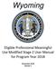 Wyoming. Eligible Professional Meaningful Use Modified Stage 2 User Manual for Program Year November 2018 Version 1