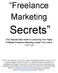 Freelance Marketing. Secrets. Your Step-By-Step Guide to Launching Your Highly Profitable Freelance Marketing Career From Home.