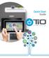 Getting Started with your new TiO System. Get to know TiO. Welcome to your brand new TiO system! Your TiO system consists of 3 main components: