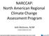NARCCAP: North American Regional Climate Change Assessment Program. Seth McGinnis, NCAR