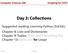 Computer Sciences 368 Scripting for CHTC Day 3: Collections Suggested reading: Learning Python