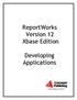 ReportWorks Version 12 Xbase Edition. Developing Applications