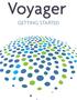 Please read before you start. Welcome to Voyager TM. Get VOYAGER TM support