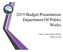 2019 Budget Presentation Department Of Public Works. James A. Reid, Executive Director October 16, 2018