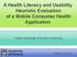 A Health Literacy and Usability Heuristic Evaluation of a Mobile Consumer Health Application. Helen Monkman & Andre Kushniruk