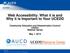 Web Accessibility: What it is and Why it is Important to Your UCEDD. Community Education and Dissemination Council (CEDC) Webinar Series May 1, 2014