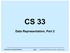 CS 33. Data Representation, Part 2. CS33 Intro to Computer Systems VII 1 Copyright 2018 Thomas W. Doeppner. All rights reserved.