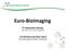 Euro- BioImaging. 5 th Stakeholder Mee7ng November 25-26, 2013, Heidelberg. Jan Ellenberg and Oliver Speck Euro- BioImaging Scien>fic Coordinators
