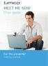 MEET ME NOW. User guide. For the presenter Getting started