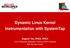 Dynamic Linux Kernel Instrumentation with SystemTap Eugene Teo, RHCE, RHCX