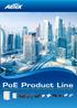 PoE Product Line. Outdoor PoE Switch PoE Switch PoE Injector PoE Extender PoE Surge Protector
