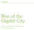 Rise of the Gigabit City. Transformational Fibre Infrastructure for the 21st Century.