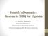 Health Informatics Research (HIR) for Uganda