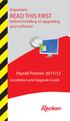 Important - READ THIS FIRST. before installing or upgrading your software. Payroll Premier 2011/12. Installation and Upgrade Guide