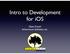 Intro to Development for ios. Dave Koziol Arbormoon Software, Inc.