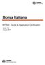Borsa Italiana. MIT502 - Guide to Application Certification MIT502 - Guide to Application Certification. Issue 7.2 August 2017