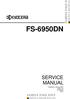 FS-6950DN SERVICE MANUAL. Published in January F7115 2F7SM065 Rev.5