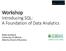 Workshop. Introducing SQL: A Foundation of Data Analytics. Robb Sombach University of Alberta Alberta School of Business