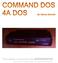 Loading 4A DOS or COMMAND DOS into a RAM device or Super Cart is quite easy.