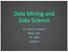 Data Mining and Data Science. Dr. Laura E. Brown Rekhi 307 CS /6/15