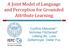 A Joint Model of Language and Perception for Grounded Attribute Learning