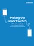 Making the Smart Switch. A Guide to Switching from an Apple iphone to a Samsung Galaxy Smartphone