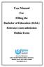 User Manual For Filling the Bachelor of Education (B.Ed.) Entrance-cum-admission Online Form