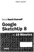 Steven Holzner. Sams Teach Yourself. Google. SketchUp 8