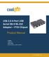 USB Port USB Serial DB-9 RS-232 Adapter FTDI Chipset. Product Manual. Coolgear Version 1.0 January 2018 Model Number: USB2-4COM-M
