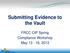 Submitting Evidence to the Vault. FRCC CIP Spring Compliance Workshop May 13-16, 2013