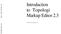 Introduction to Topologi Markup Editor , 2005 Topologi Pty. Ltd.