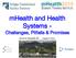 mhealth and Health Systems - Challenges, Pitfalls & Promises Steven R. Steinhubl, MD August 9, 2016