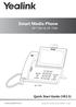 Smart Media Phone. Quick Start Guide (V83.5) SIP-T58V & SIP-T58A.   SIP-T58V. Applies to firmware version or later.