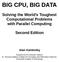 BIG CPU, BIG DATA. Solving the World s Toughest Computational Problems with Parallel Computing. Second Edition. Alan Kaminsky