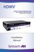 HDMV. 4-Port Full HD Multiviewer View four different HDMI video sources simultaneously on one screen. Installation Manual