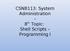 CSNB113: System Administration - 8 th Topic: Shell Scripts Programming I