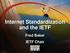 Internet Standardization and the IETF Fred Baker IETF Chair