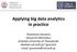 Applying big data analytics in practice