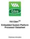 VIA Eden TM Embedded System Platform Processor Datasheet