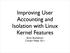 Improving User Accounting and Isolation with Linux Kernel Features. Brian Bockelman Condor Week 2011