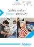 World Leading Dental Video Solutions. Video makes better dentistry
