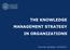 THE KNOWLEDGE MANAGEMENT STRATEGY IN ORGANIZATIONS. Summer semester, 2016/2017