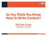 So You Think You Know How To Write Content? DSS User Group March 6, 2014