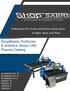Shop. ShopMaster ProSeries & SideKick Series CNC Plasma Catalog. for Metal, Wood, and Plastic. Professional CNC Router and Plasma Cutting Tables