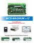 MCS-MAGNUM +12. Power Supply 50w, 75w, 100w VAC input (+-15%) 12VDC output regulated. Stackable Expansion Boards Reduce Footprint
